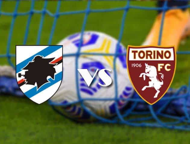 Soi kèo tỉ số Sampdoria vs Torino, 21/3/2021 – VĐQG Ý [Serie A]