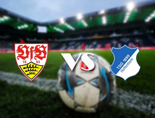 Soi kèo tỉ số Stuttgart vs Hoffenheim, 15/3/2021 – VĐQG Đức [Bundesliga]