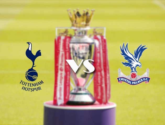 Soi kèo tỉ số Tottenham vs Crystal Palace, 8/3/2021 – Ngoại Hạng Anh