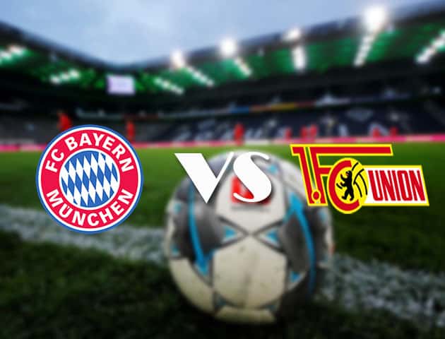 Soi kèo tỉ số Bayern Munich vs Union Berlin, 10/04/2021 – VĐQG Đức [Bundesliga]