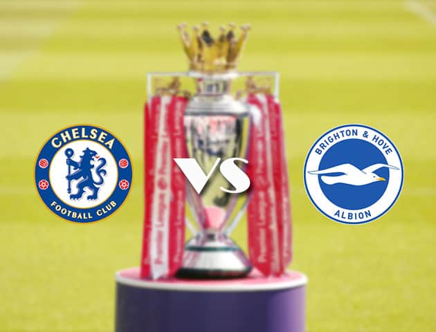 Soi kèo tỉ số Chelsea vs Brighton, 21/4/2021 – Ngoại Hạng Anh