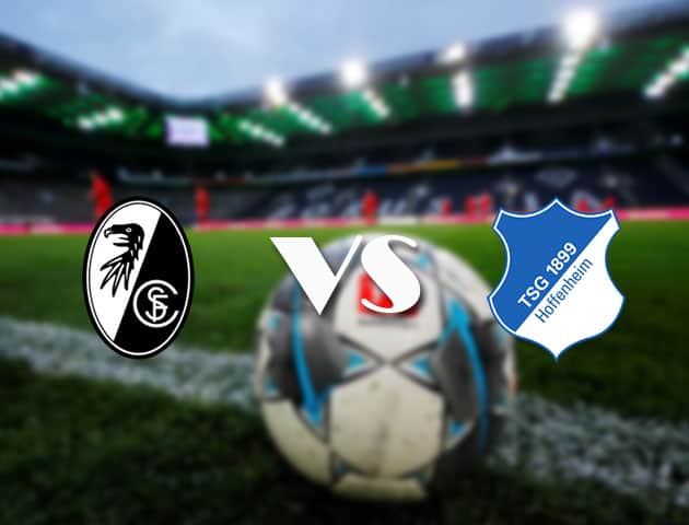 Soi kèo tỉ số Freiburg vs Hoffenheim, 24/04/2021 – VĐQG Đức [Bundesliga]
