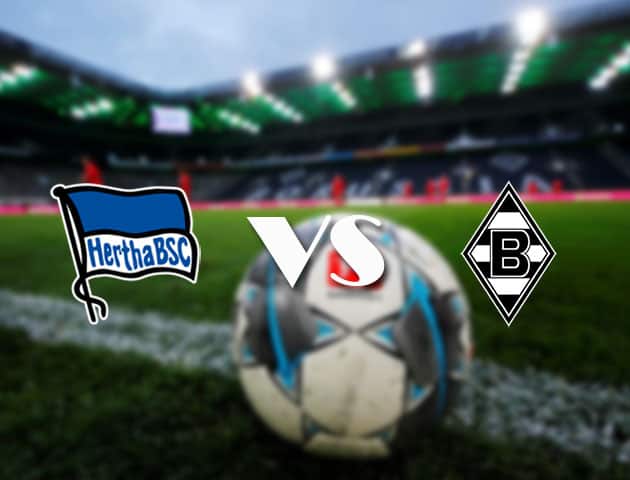 Soi kèo tỉ số Hertha Berlin vs B. Monchengladbach, 10/4/2021 – VĐQG Đức [Bundesliga]