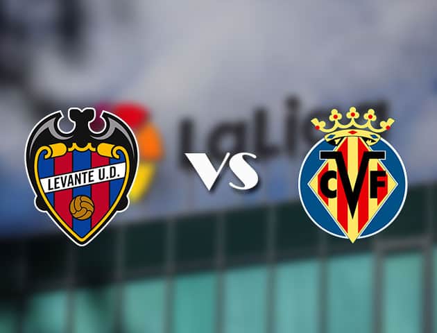 Soi kèo tỉ số Levante vs Villarreal, 19/04/2021 – VĐQG Tây Ban Nha