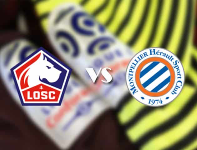 Soi kèo tỉ số Lille vs Montpellier, 17/4/2021 – VĐQG Pháp [Ligue 1]