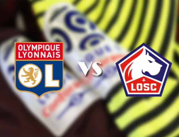 Soi kèo tỉ số Lyon vs Lille, 26/4/2021 – VĐQG Pháp [Ligue 1]
