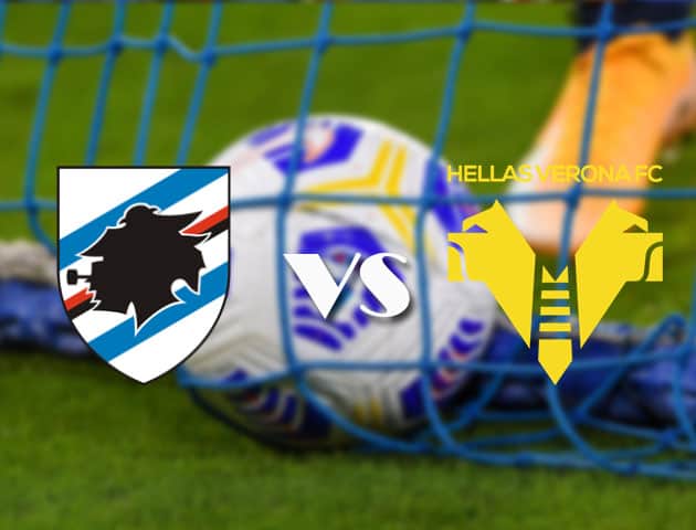 Soi kèo tỉ số Sampdoria vs Hellas Verona, 17/4/2021 – VĐQG Ý [Serie A]