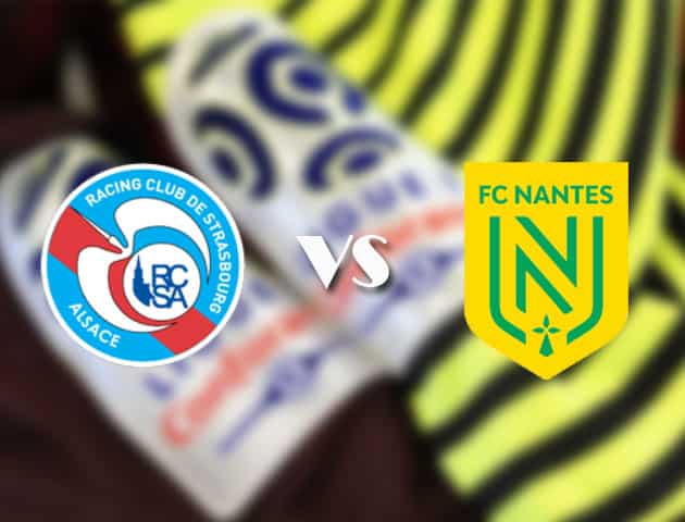 Soi kèo tỉ số Strasbourg vs Nantes, 25/4/2021 – VĐQG Pháp [Ligue 1]