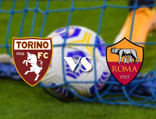 Soi kèo tỉ số Torino vs AS Roma, 18/4/2021 – VĐQG Ý [Serie A]