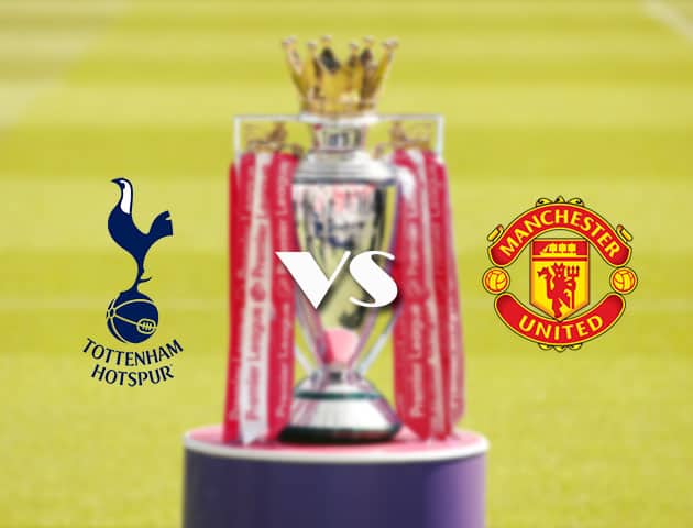 Soi kèo tỉ số Tottenham vs Manchester United, 11/4/2021 – Ngoại Hạng Anh