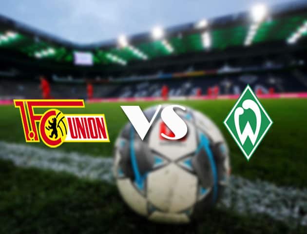 Soi kèo tỉ số Union Berlin vs Werder Bremen, 24/04/2021 – VĐQG Đức [Bundesliga]