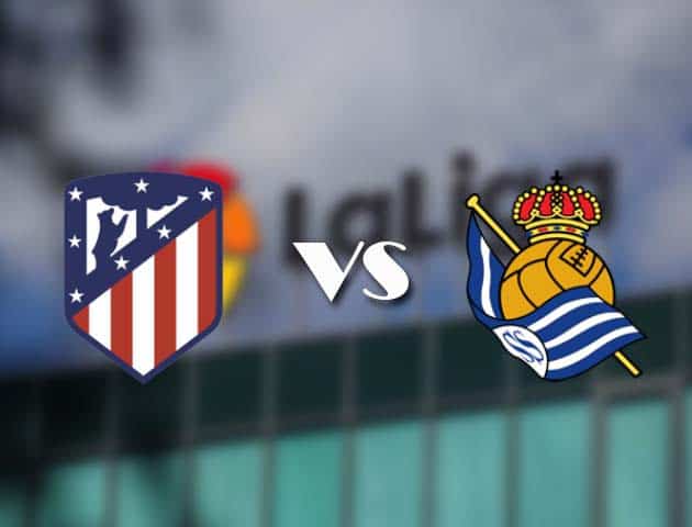 Soi kèo nhà cái Atl. Madrid vs Real Sociedad, 13/05/2021 - VĐQG Tây Ban Nha Soi kèo nhà cái Atl. Madrid vs Real Sociedad, 13/05/2021 - VĐQG Tây Ban Nha