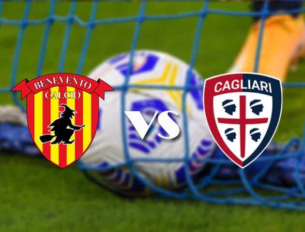 Soi kèo nhà cái Benevento vs Cagliari, 09/05/2021 - VĐQG Ý [Serie A]