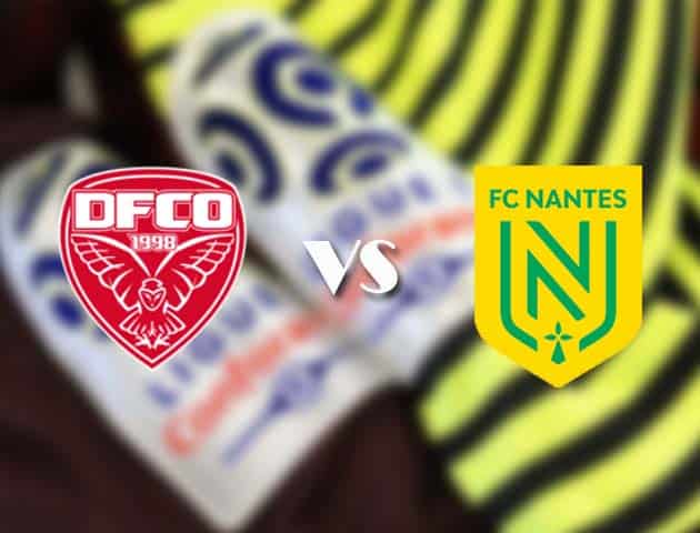 Soi kèo tỉ số Dijon vs Nantes, 17/05/2021 – VĐQG Pháp [Ligue 1]