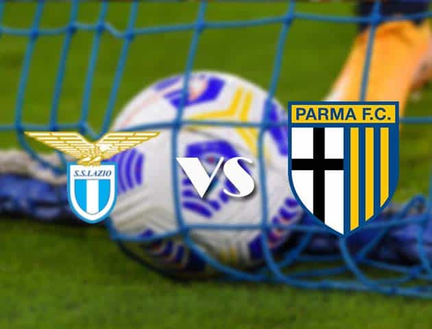 Soi kèo tỉ số Lazio vs Parma, 13/05/2021 – VĐQG Ý [Serie A]