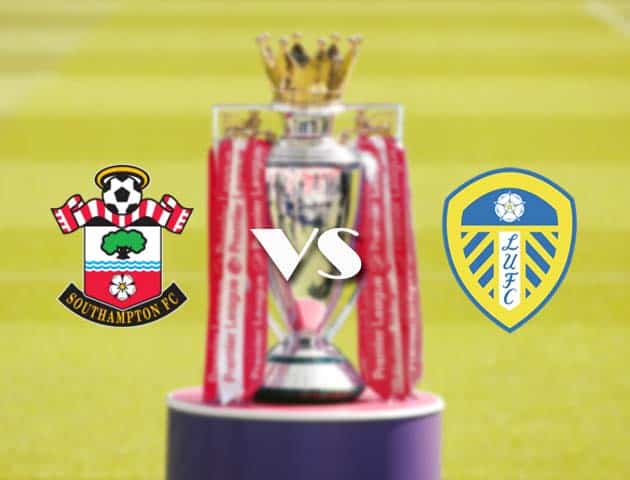 Soi kèo nhà cái Southampton vs Leeds, 19/05/2021 - Ngoại Hạng Anh Soi kèo nhà cái Southampton vs Leeds, 19/05/2021 - Ngoại Hạng Anh
