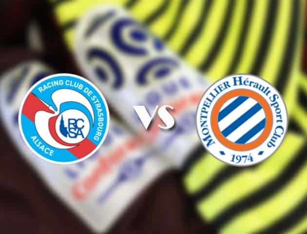 Soi kèo nhà cái Strasbourg vs Montpellier, 09/05/2021 - VĐQG Pháp [Ligue 1]