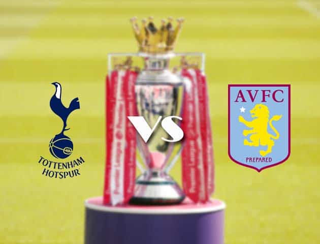 Soi kèo nhà cái Tottenham vs Aston Villa, 20/05/2021 - Ngoại Hạng Anh Soi kèo nhà cái Tottenham vs Aston Villa, 20/05/2021 - Ngoại Hạng Anh