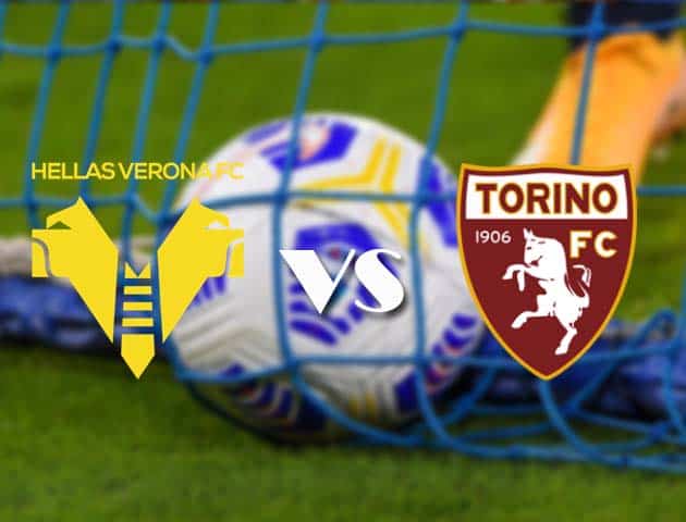 Soi kèo nhà cái Hellas Verona vs Torino, 09/05/2021 - VĐQG Ý [Serie A]