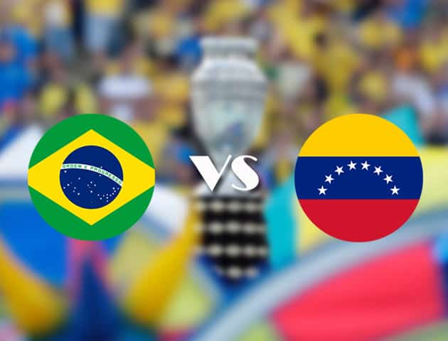 Soi kèo tỉ số Brazil vs Venezuela, 15/06/2021 – Copa America