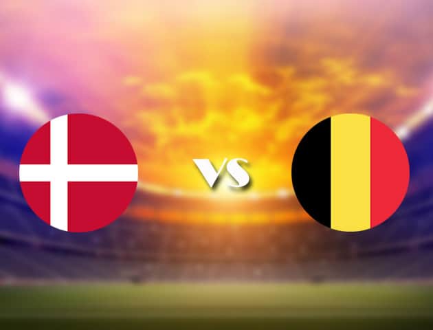 Soi kèo tỉ số Đan Mạch vs Bỉ, 17/06/2021 – Giải vô địch bóng đá châu Âu