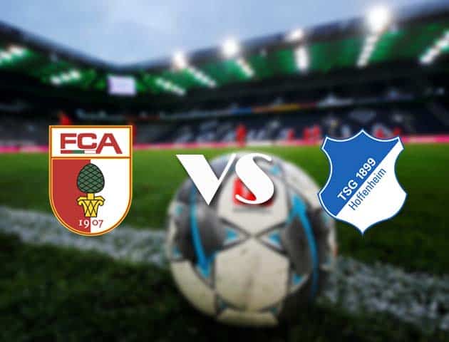 Soi kèo nhà cái Augsburg vs Hoffenheim, 14/08/2021 - VĐQG Đức [Bundesliga]