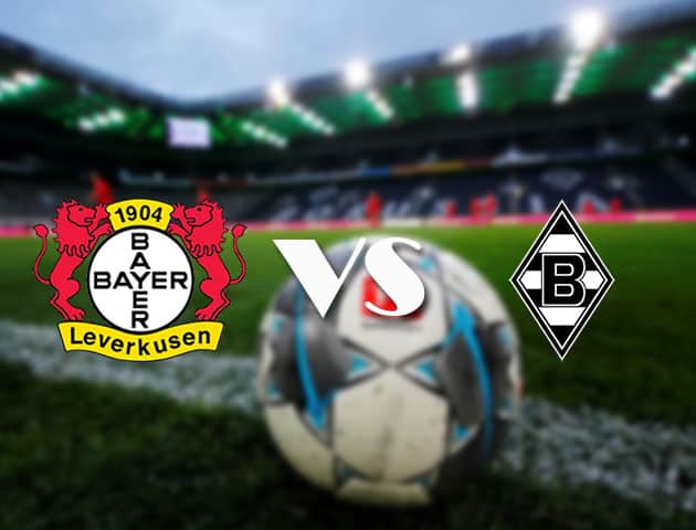 Soi kèo tỉ số Bayer Leverkusen vs Monchengladbach, 21/08/2021 – VĐQG Đức [Bundesliga]