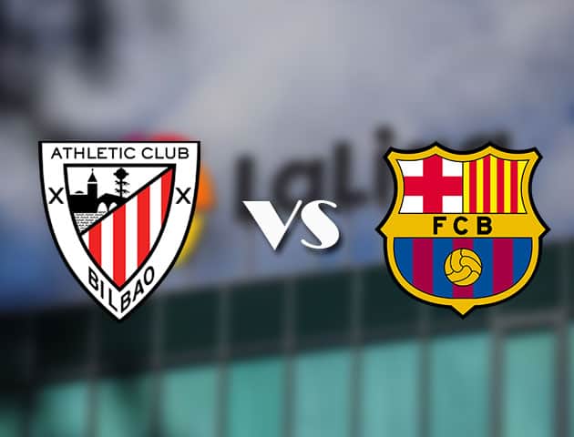 Soi kèo tỉ số Ath Bilbao vs Barcelona, 22/08/2021 – VĐQG Tây Ban Nha