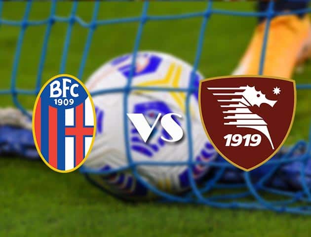 Soi kèo tỉ số Bologna vs Salernitana, 22/08/2021 – VĐQG Ý [Serie A]