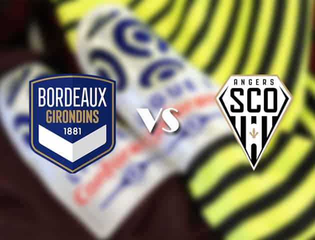 Soi kèo tỉ số Bordeaux vs Angers, 22/08/2021 – VĐQG Pháp [Ligue 1]