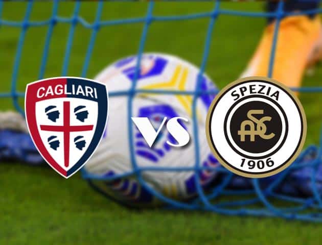 Soi kèo tỉ số Cagliari vs Spezia, 23/08/2021 – VĐQG Ý [Serie A]