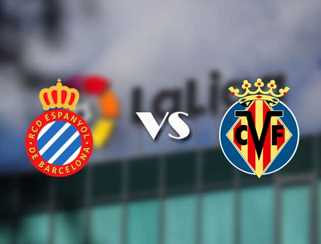 Soi kèo tỉ số Espanyol vs Villarreal, 22/08/2021 – VĐQG Tây Ban Nha