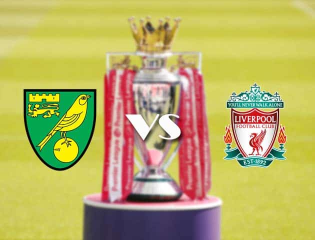 Soi kèo nhà cái Norwich vs Liverpool, 14/08/2021 - Ngoại hạng Anh Soi kèo nhà cái Norwich vs Liverpool, 14/08/2021 - Ngoại hạng Anh