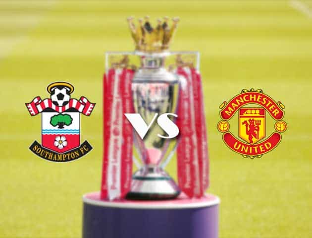 Soi kèo nhà cái Southampton vs Manchester Utd, 22/08/2021 - Ngoại hạng Anh Soi kèo nhà cái Southampton vs Manchester Utd, 22/08/2021 - Ngoại hạng Anh